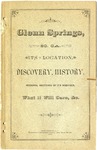 Glenn Springs, So. Ca. : its location, discovery, history, personal sketches of its habitues, what it will cure, &c. by Trimmier's Printing Office and Book Store and Simpson & Simpson